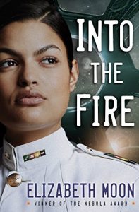Elizabeth Moon, Into the Fire science fiction book review