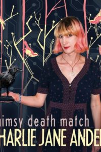 Charlie Jane Anders: Whimsy Death Match