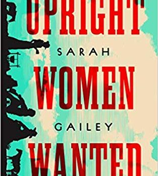 upright women wanted sarah gailey
