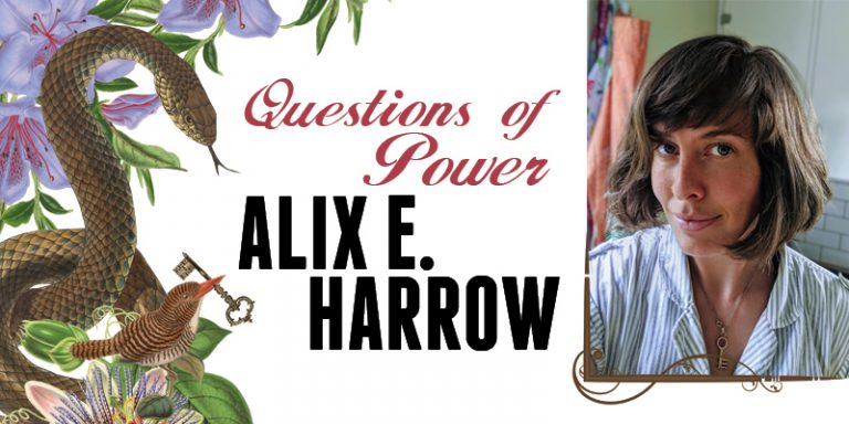 Alix E. Harrow: Questions of Power – Locus Online