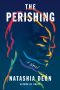 Caren Gussoff Sumption Reviews <b>The Perishing</b> by Natashia Deón