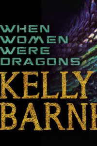 Kelly Barnhill: When Women Were Dragons