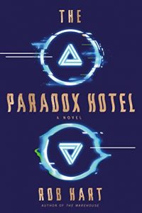 Adrienne Martini Reviews <b>The Paradox Hotel</b> by Rob Hart