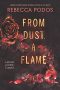 Colleen Mondor Reviews <b>From Dust, A Flame</b> by Rebecca Podos