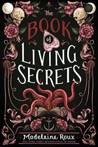 Colleen Mondor Reviews <b>The Book of Living Secrets</b> by Madeleine Roux