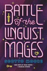 Adrienne Martini Reviews <b>Battle of the Linguist Mages</b> by Scotto Moore