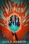 Gary K. Wolfe Reviews <b>A Mirror Mended</b> by Alix E. Harrow