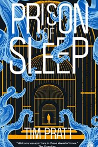 Liz Bourke Reviews <b>Prison of Sleep</b> by Tim Pratt