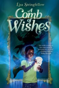 Colleen Mondor Reviews <b>A Comb of Wishes</b> by Lisa Stringfellow