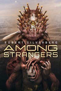 Paul Di Filippo Reviews <b>Among Strangers</b> by Robert Silverberg