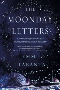 Paul Di Filippo Reviews <b>The Moonday Letters</b> by Emmi Itäranta