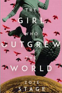 Caren Gussoff Sumption Reviews <b>The Girl Who Outgrew the World</b> by Zoje Stage