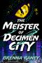 Cover Reveal: <b>The Meister of Decimen City</b> by Brenna Raney