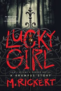 Gary K. Wolfe Reviews <b>Lucky Girl: How I Became a Horror Writer: A Krampus Story</b> by M. Rickert