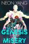 Paul Di Filippo Reviews Neon Yang’s <b>The Genesis of Misery</b>