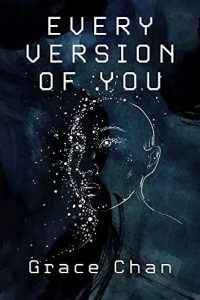 Caren Gussoff Sumption Reviews <b>Every Version of You</b> by Grace Chan