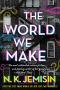 Gary K. Wolfe Reviews <b>The World We Make</b> by N.K. Jemisin