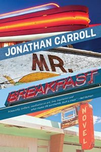 Gary K. Wolfe Reviews <b>Mr. Breakfast</b> by Jonathan Carroll