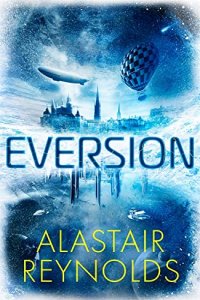 Orbit Books US on Instagram: Eversion is on sale today wherever books are  sold! From Alastair Reynolds comes a dark, mind-bending adventure spread  across time and space, where Doctor Silas Coade is