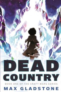 Adrienne Martini Reviews <b>Dead Country</b> by Max Gladstone