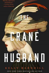 Gary K. Wolfe Reviews <b>The Crane Husband</b> by Kelly Barnhill
