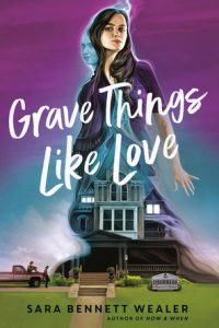 Colleen Mondor Reviews <b>Grave Things Like Love</b> by Sara Bennett Wealer