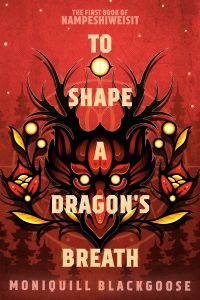 To Shape a Dragon's Breath Moniquill Blackgoose cover