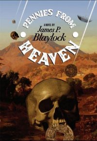 Paul Di Filippo Reviews <b>Pennies from Heaven</b> by James P. Blaylock