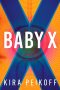 Gabino Iglesias Reviews <b>Baby X</b> by Kira Peikoff