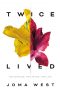 Colleen Mondor Reviews <b>Twice Lived</b> by Joma West