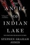Paula Guran Reviews <b>The Angel of Indian Lake</b> by Stephen Graham Jones