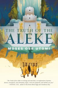 Jake Casella Brookins Reviews <b>Truth of the Aleke</b> by Moses Ose Utomi