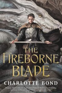 Liz Bourke Reviews <b>The Fireborne Blade</b> by Charlotte Bond