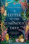 <b>A Letter to the Luminous Deep</b> by Sylvie Cathrall: Review by Colleen Mondor