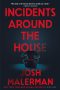 Gabino Iglesias Reviews <b>Incidents Around the House</b> by Josh Malerman