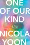 <b>One of Our Kind</b> by Nicola Yoon: Review by Alex Brown