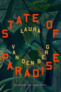 <b>State of Paradise</b> by Laura van den Berg: Review by Ian Mond