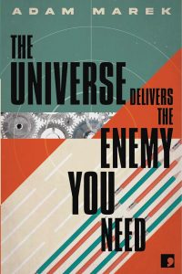 Ian Mond Reviews <b>The Universe Delivers The Enemy You Need</b> by Adam Marek