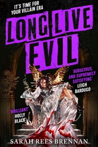 Liz Bourke Reviews <b>Long Live Evil</b> by Sarah Rees Brennan