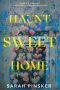 <b>Haunt Sweet Home</b> by Sarah Pinsker: Review by Gary K. Wolfe