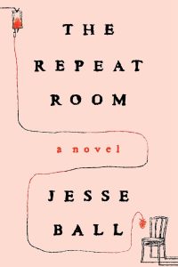 <b>The Repeat Room</b> by Jesse Ball: Review by Ian Mond