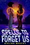 <b>Spells to Forget Us</b> by Aislinn Brophy: Review by Alex Brown