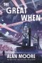 <b>The Great When</b> by Alan Moore: Review by Gary K. Wolfe