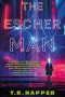 <b>The Escher Man</b> by T.R. Napper: Review by Alexandra Pierce