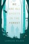 <b>We Are All Ghosts in the Forest</b> by Lorraine Wilson: Review by Niall Harrison