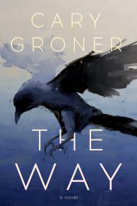 <b>The Way</b> by Cary Groner: Review by Ian Mond