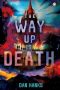 <b>The Way Up Is Death</b> by Dan Hanks: Review by Paul Di Filippo