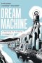 <b>Dream Machine: A Portrait of Artificial Intelligence</b> by Appupen & Laurent Daudet: Review by Archita Mittra