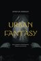 SHORT TAKE: <b>Urban Fantasy: Exploring Modernity through Magic</b> by Stefan Ekman: Review by Gary K. Wolfe