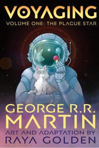 SHORT TAKES: <b>Voyaging, Volume One: The Plague Star</b> by George R.R. Martin and <b>Worlds Beyond Time: Sci-Fi Art of the 1970s</b> by  Adam Rowe: Review by Karen Haber